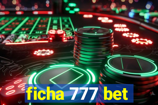 ficha 777 bet